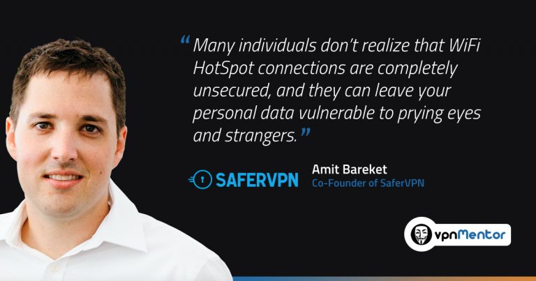 Amit Bareket, Co-Founder of Safer VPN, Makes Complicated VPN Services Simple, Fast and Easy