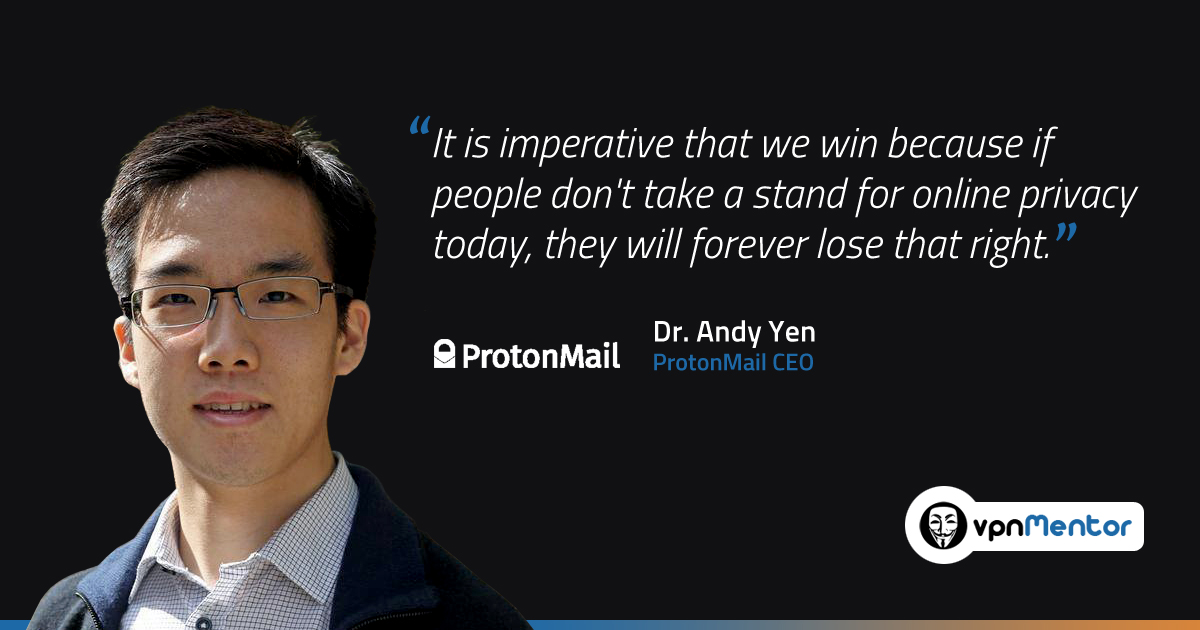 ProtonMail’s Dr. Andy Yen: Encryption and the New Crypto War