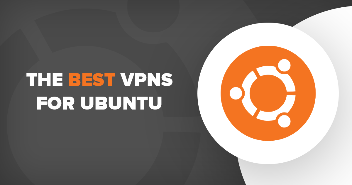 Best VPNs for Ubuntu