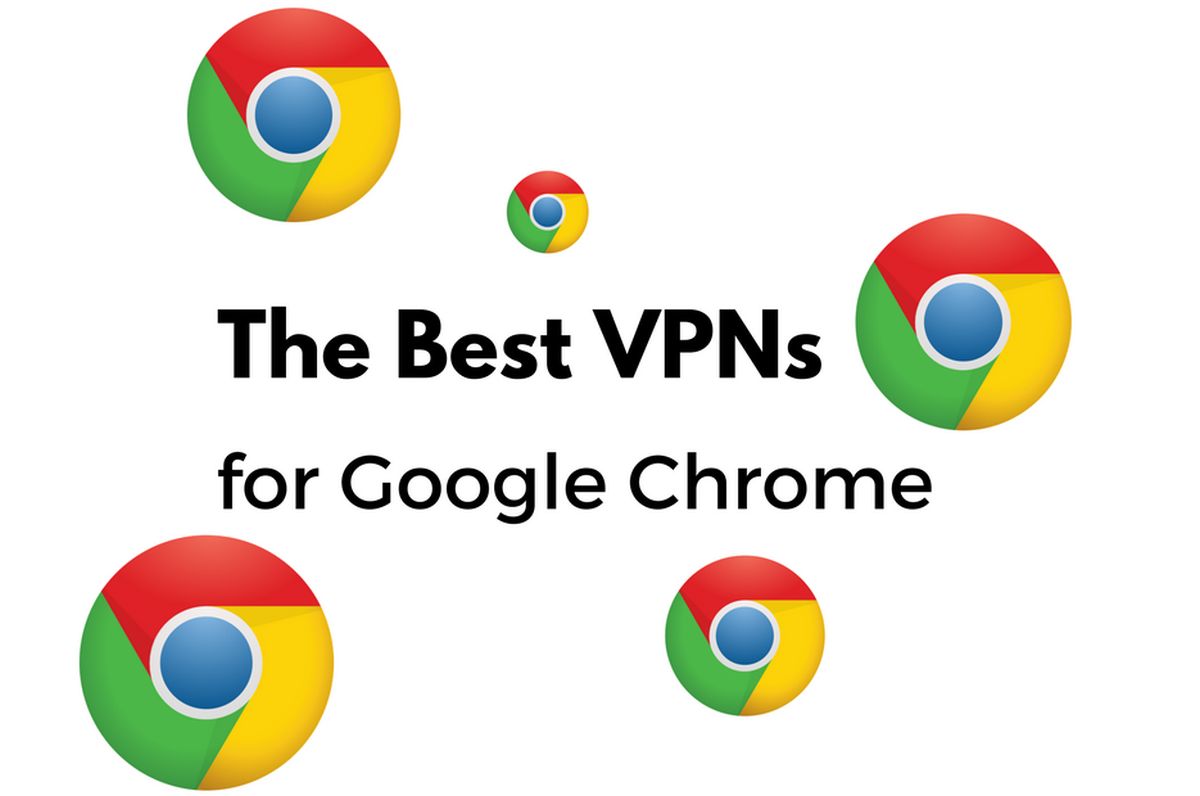 5 Best VPNs for Chrome – Verified by Google 2022
