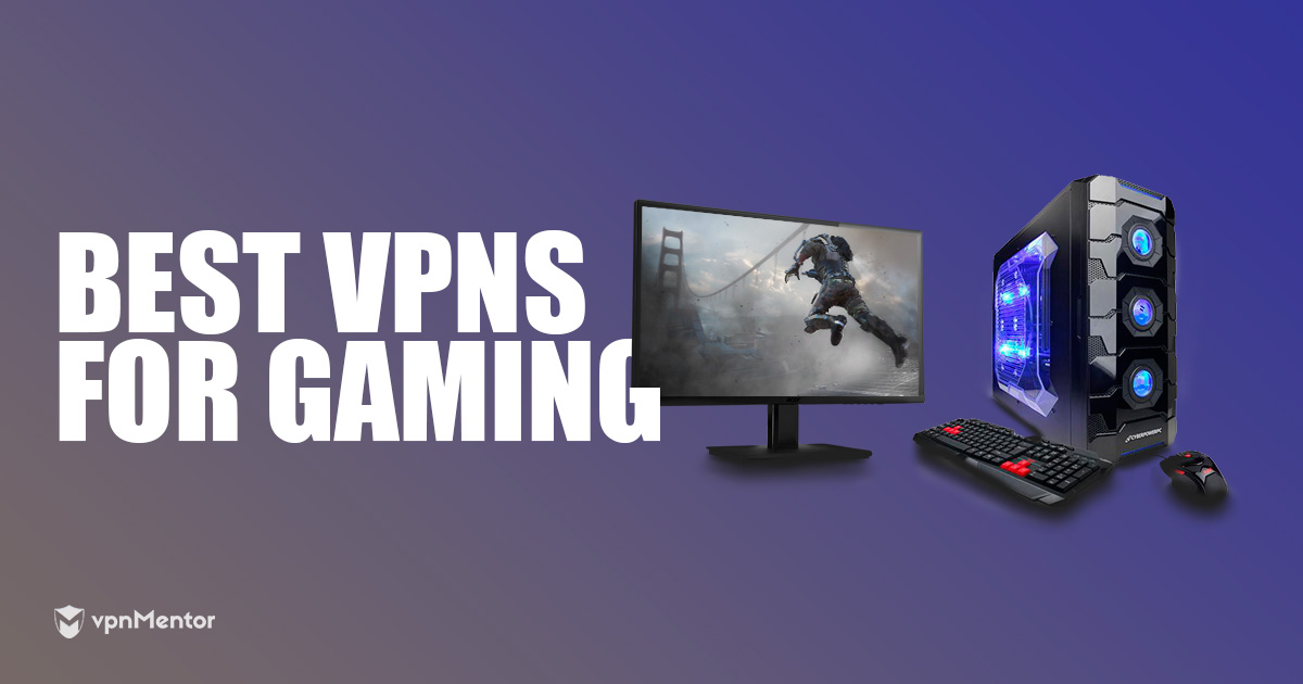 5 Best VPNs for Gaming in 2024: Fast Speeds and Low Ping