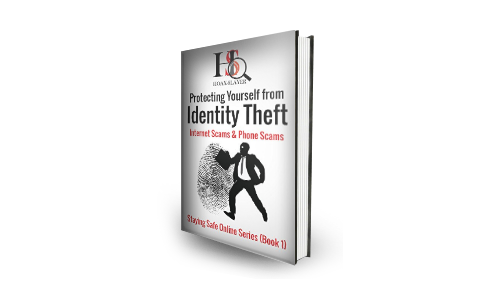 Protecting Yourself from Identity Theft, Internet Scams & Phone Scams- Free Chapter Included