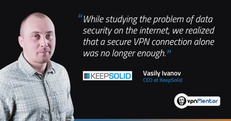 In the Future, all Software will be Secured with VPN- KeepSolid CEO Explains