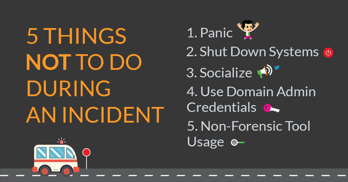 5 Things not to do during an incident