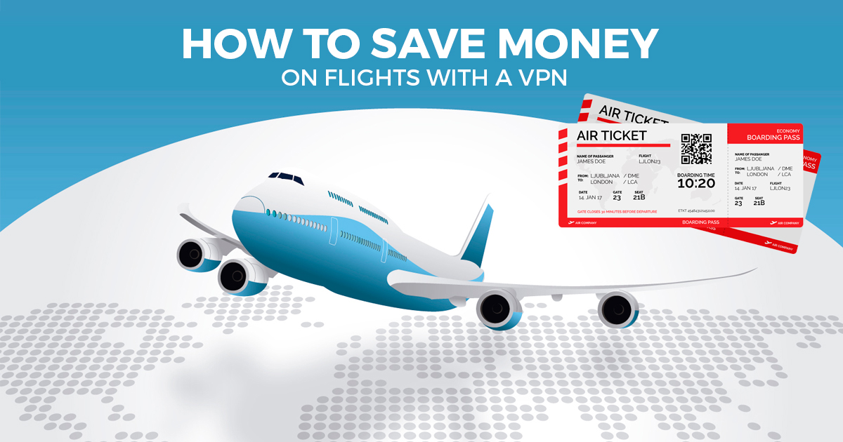 How to Save Money on Flights With a VPN 2020 Update