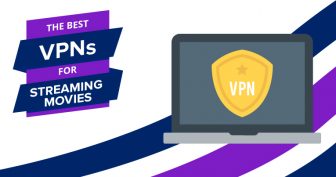 8 Best VPNs for Streaming Movies (in Any Country) in 2022
