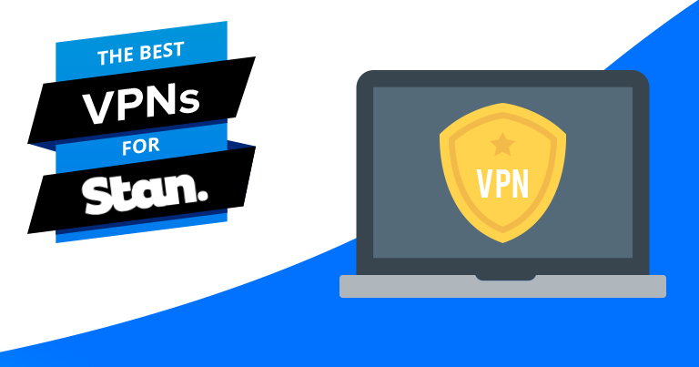 4 Best VPNs for Streaming Stan Online in 2024