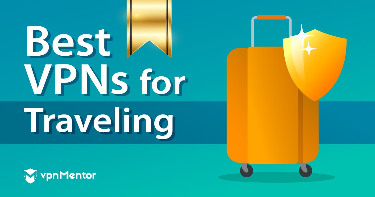 Best VPNs for Traveling 2024: What YOU Need to Stay Safe