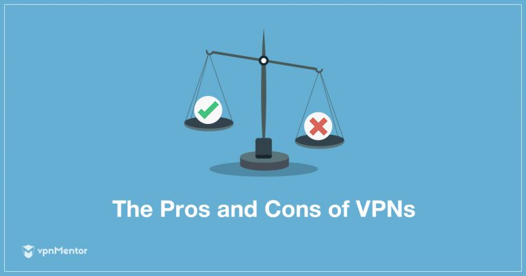The Pros and Cons of VPNs