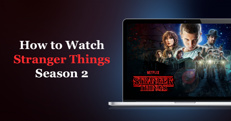 How To Watch Season 2 Of Stranger Things Anywhere