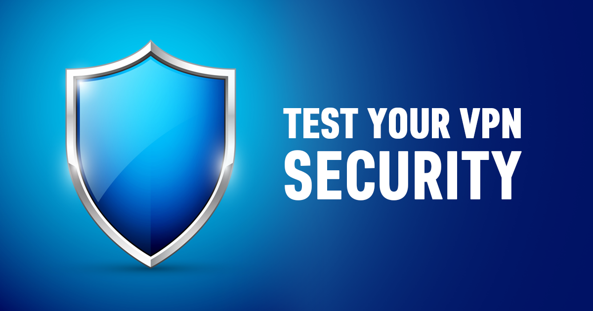 How to Test Your VPN's Security (Updated 2024)