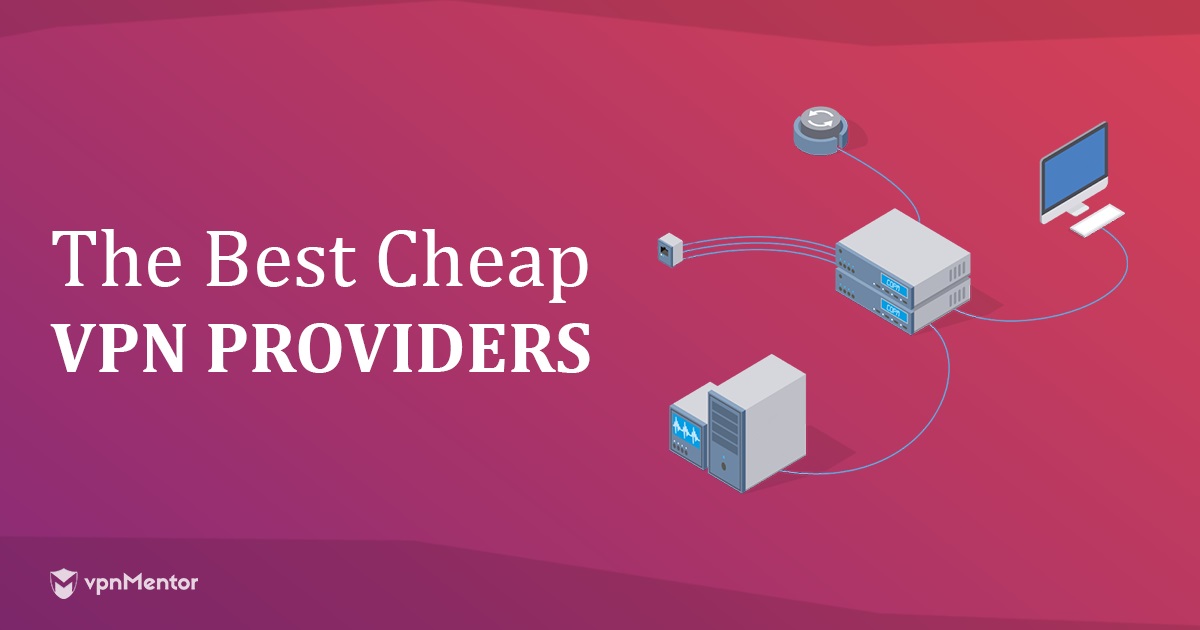 5 Best Cheap VPNs in 2025 — Top Security on a Budget