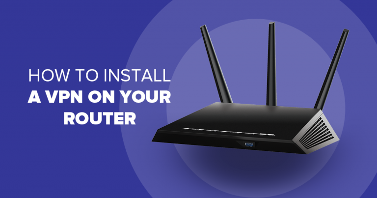 How to Install a VPN on Your Router — Easy Setup Guide 2024