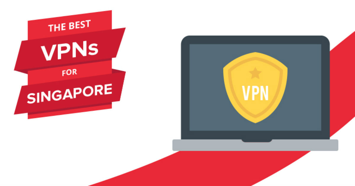 4 Best VPNs For Singapore – For Safety, Streaming & Speeds in 2022