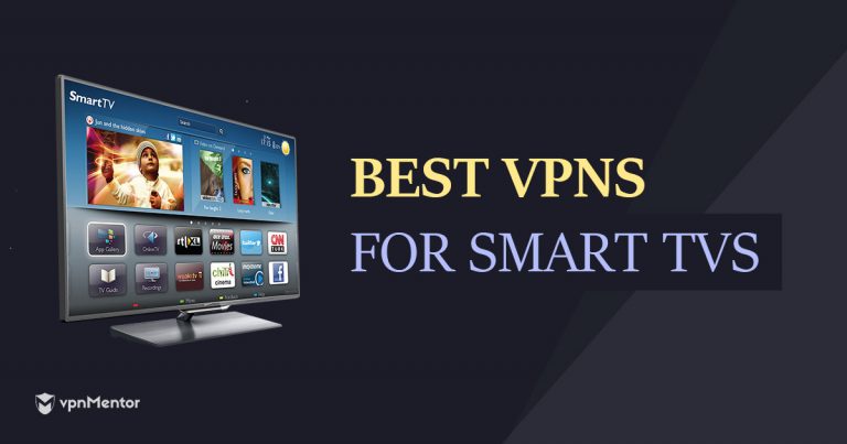 The Best VPNs for Smart TV - Fast Speed, Cheap Price