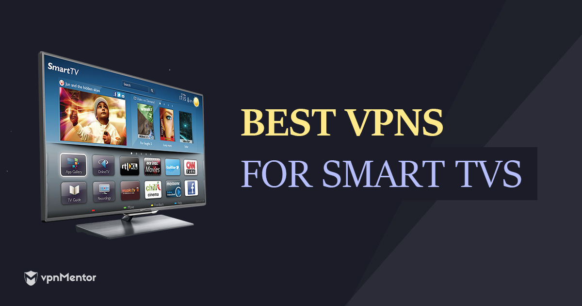 5 Best Smart TV VPNs in 2025 — Easy To Install and Fast