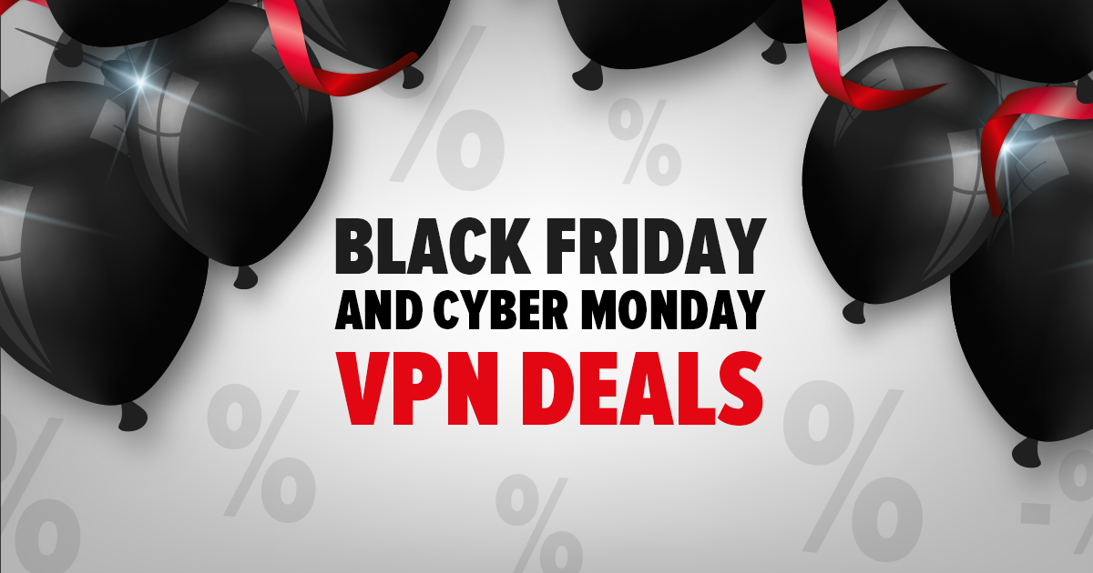 The Best VPN Deals for Black Friday/Cyber Monday 2022