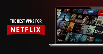 8 Best Netflix VPNs That Still Work Reliably (Updated in 2022)
