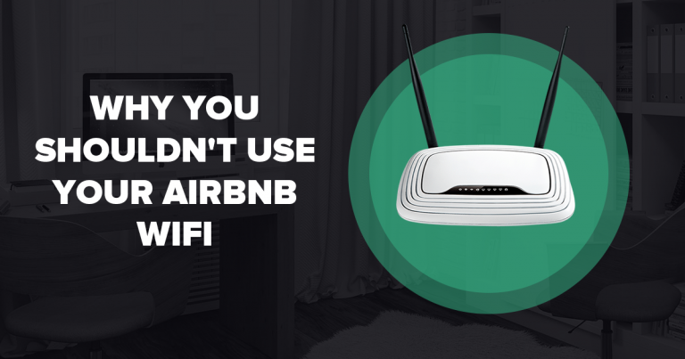 Is It Safe To Use Airbnb WiFi? (Complete Guide Updated 2024)