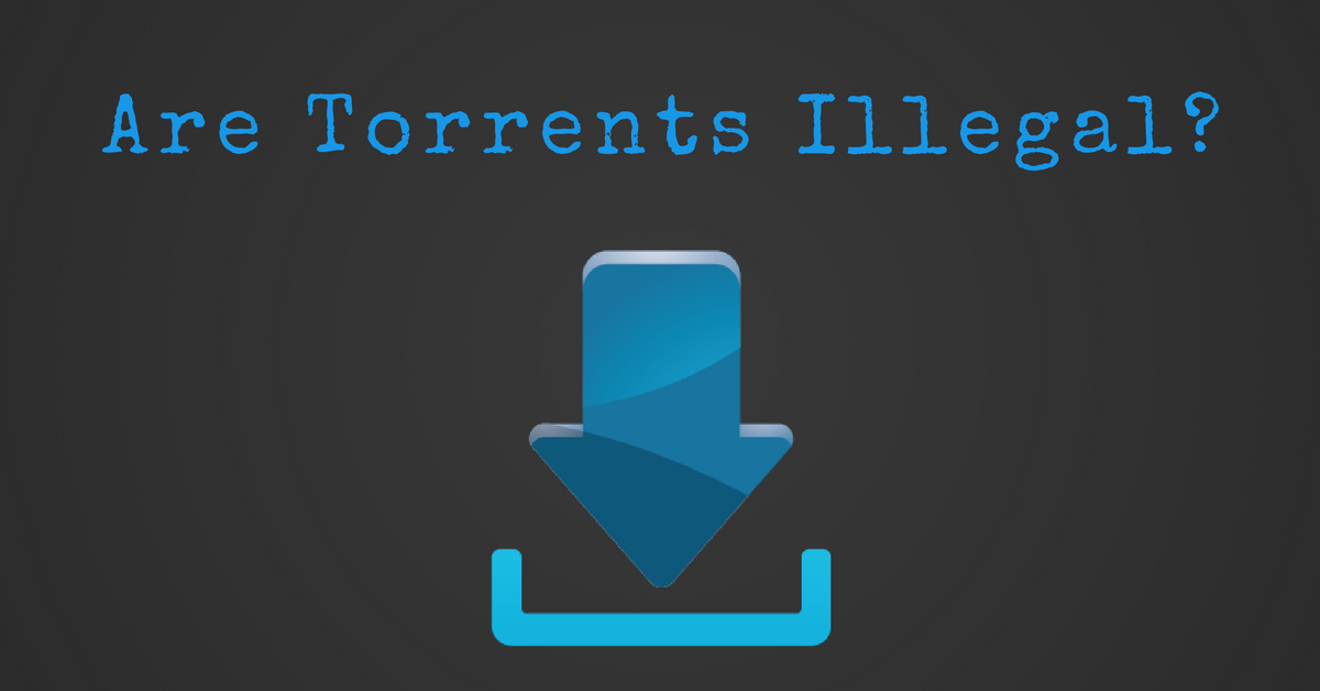 Are Torrents Illegal? Update by Country 2023