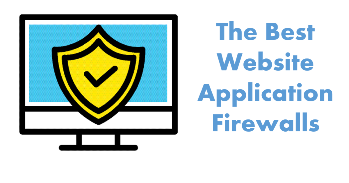 The 5 Best Website Application Firewalls for 2023