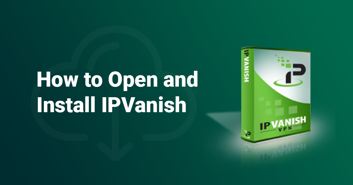 How To Download IPVanish for PC, FireStick, & More 2024