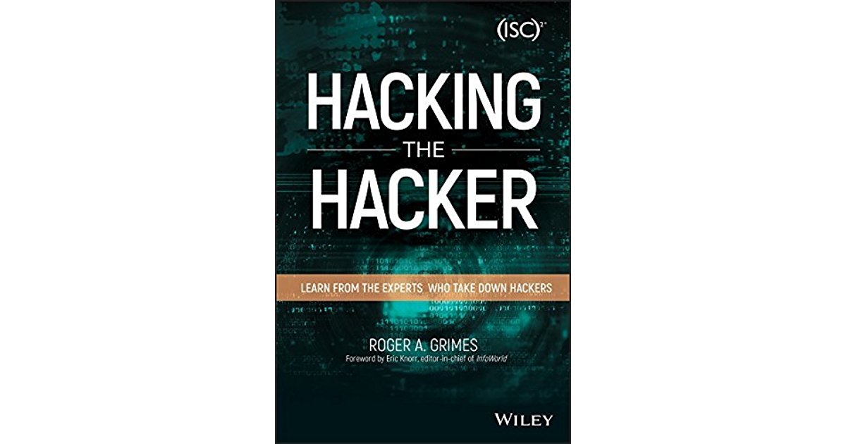 Hacking the Hacker by Roger A. Grimes - FREE Chapter Included