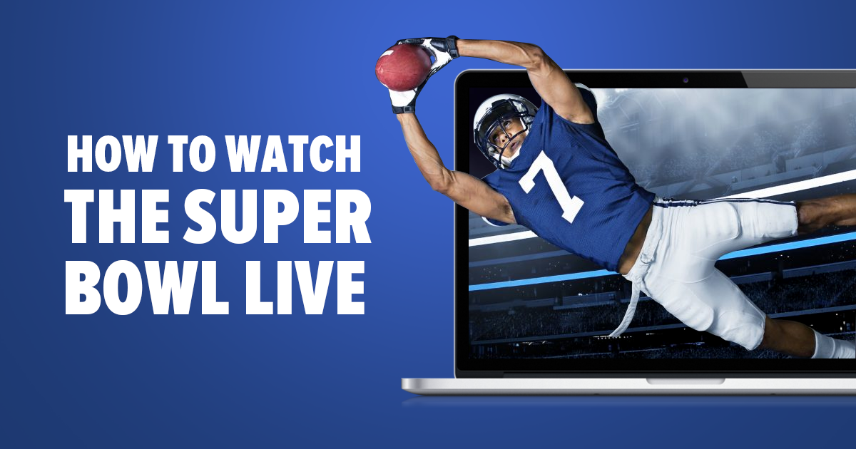 Watch the Super Bowl on Any Device with a VPN