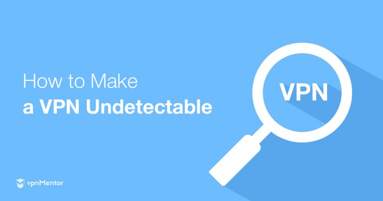 How To Make A Vpn Undetectable And Bypass Vpn Blocks In 2019 - 