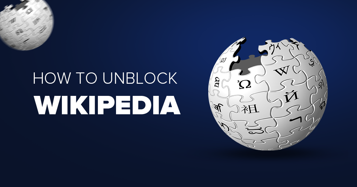 Is Wikipedia Blocked? Here's How To Access It In 2022 [Easy Hack]
