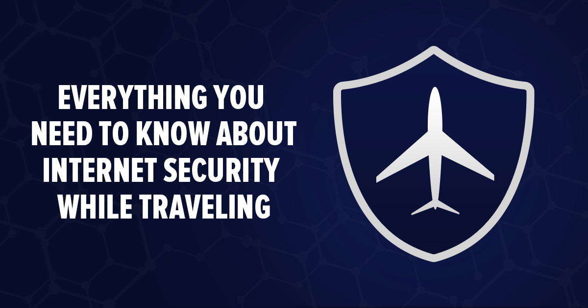 5 Internet Hazards to Know About While Traveling