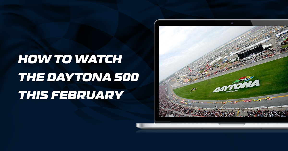 How to Watch the Daytona 500 From Anywhere