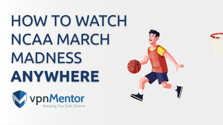 How to Watch NCAA March Madness in 2025 From Anywhere