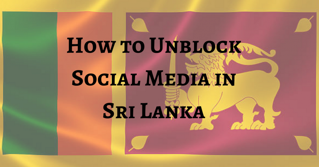 Sri Lanka Blocked Social Media Again Here S How You Get It Back - 