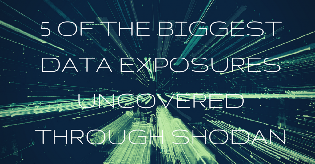 Biggest Data Exposures Uncovered through Shodan