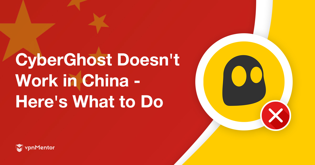 Cyberghost Doesn't Work in China