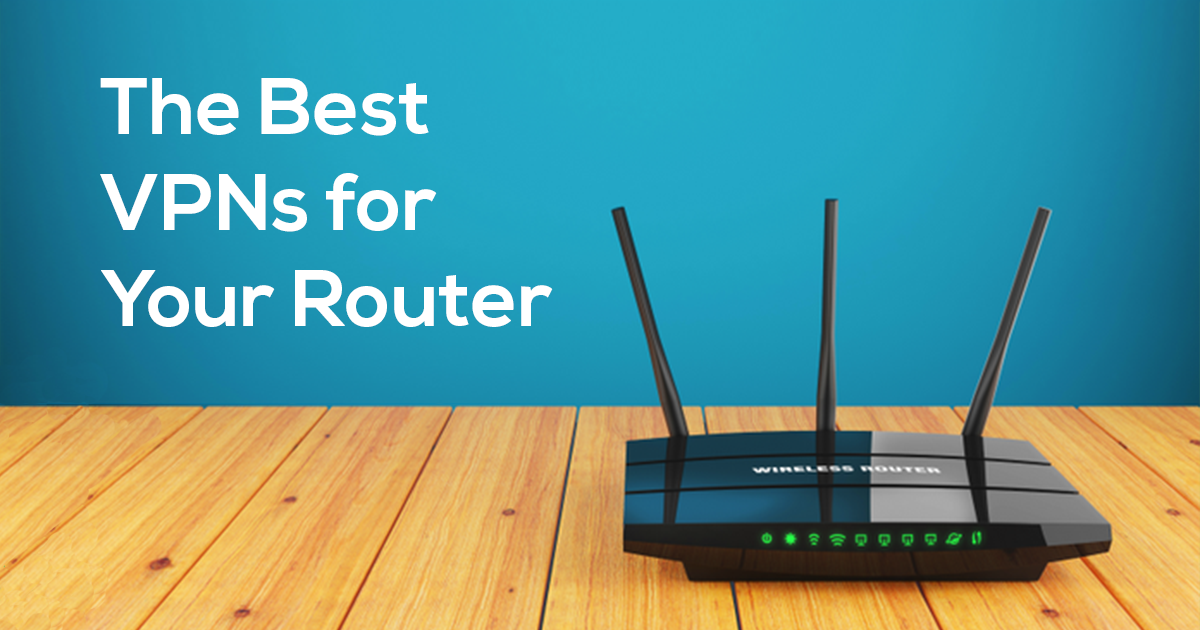 utilfredsstillende modstå kiwi 5 Best VPNs for Routers in 2023 — Secure and Easy to Set Up