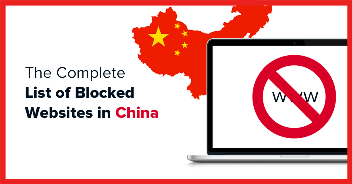 The Complete List of Blocked Websites in China & How to Access Them