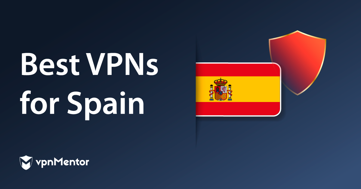 5 Best VPNs for Spain (2025): Private, Fast, & Affordable