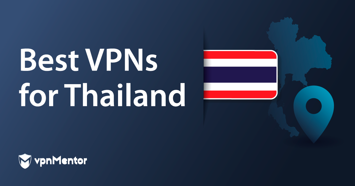 5 Best VPNs for Thailand in 2024 — Safety, Privacy & Speed