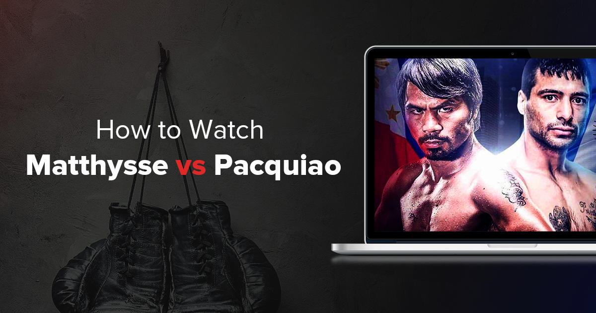 How to Watch Matthysse vs Pacquiao Online for FREE