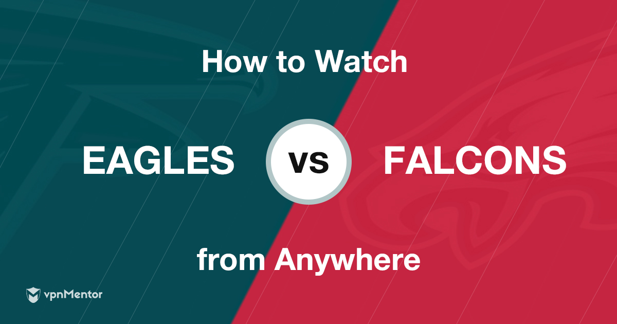 How to Watch the NFL Eagles vs Falcons from Anywhere