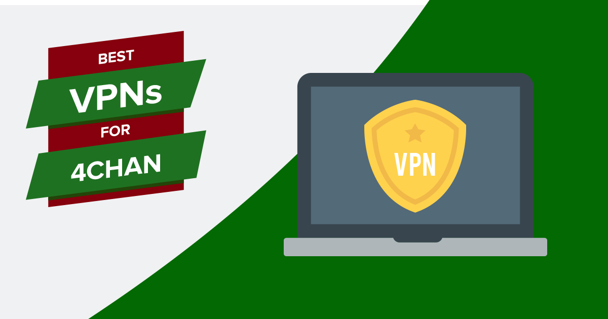 Best VPNs for 4chan