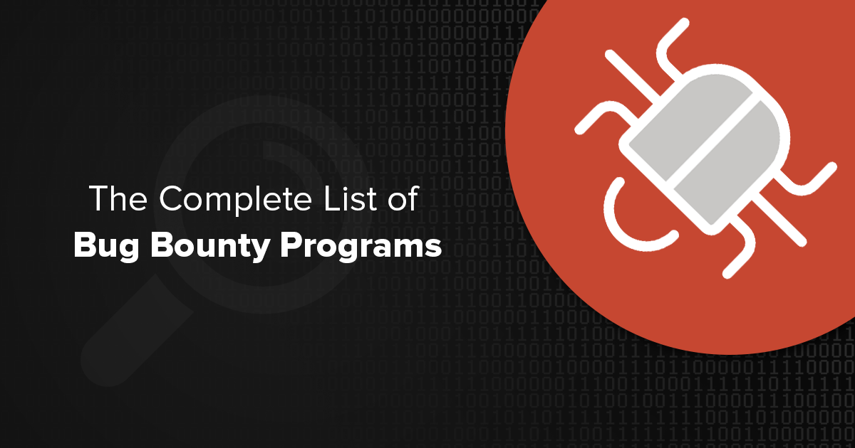 The Complete List of Bug Bounty Programs 2022