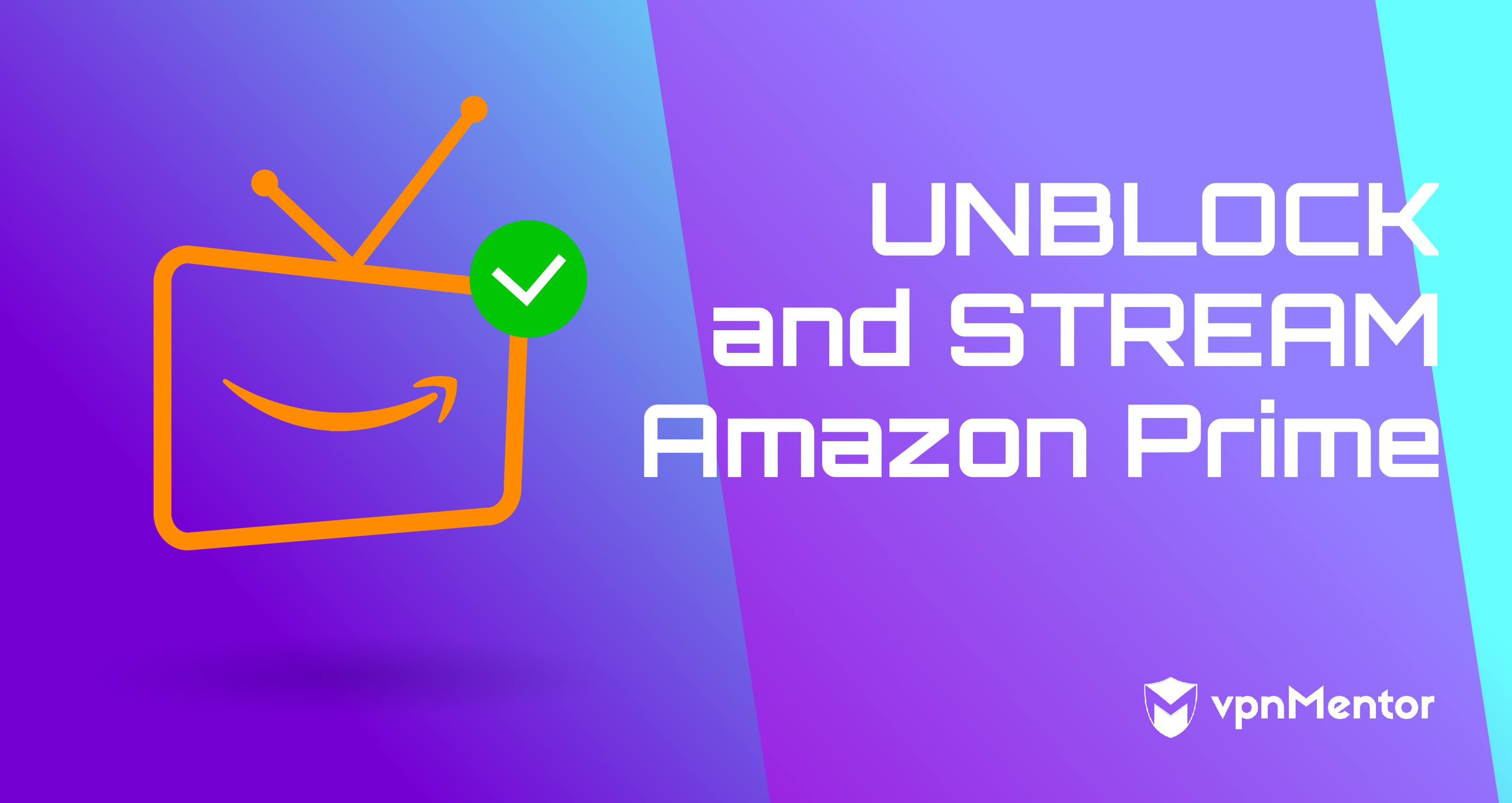 How To Unblock And Stream Amazon Prime From Anywhere In 2020