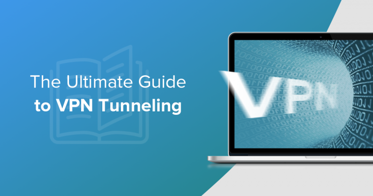 Ultimate Guide to VPN Tunneling