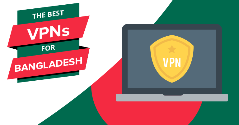Best VPNs for Bangladesh