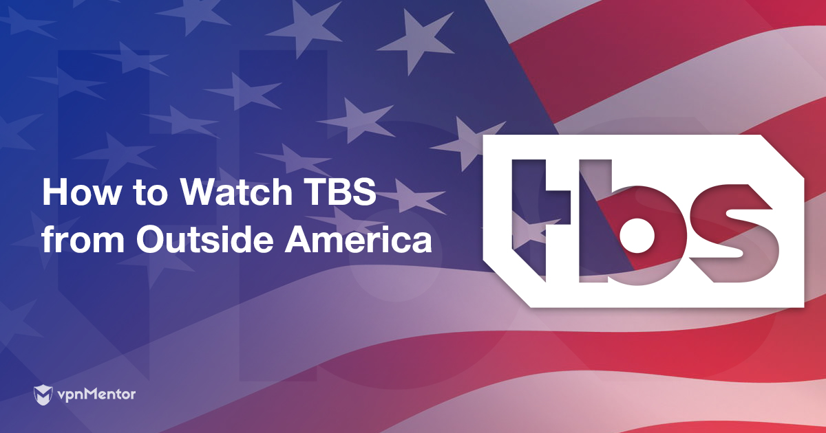 How To Watch Tbs Online From Outside The Us In 2021