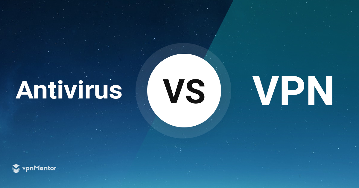 Antivirus vs VPN – Which Protects You Online Better in 2022?