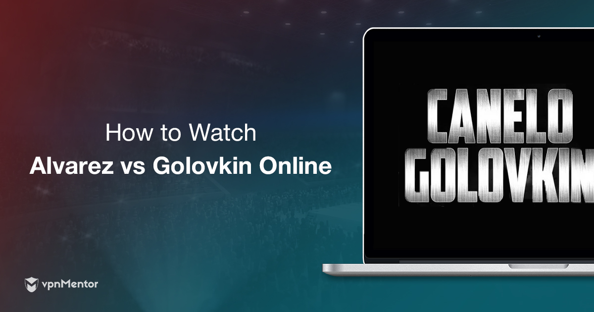 How to Watch Boxing: Canelo vs Golovkin Online With a VPN